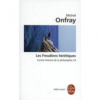 Les Freudiens hérétiques : Contre-histoire de la philosophie, tome 8