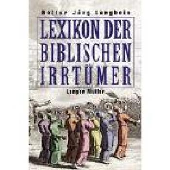 Walter-Jörg Langbein Lexikon Der Biblischen Irrtümer: Von A Wie Auferstehung Christi Bis Z Wie Zeugen Jehovas