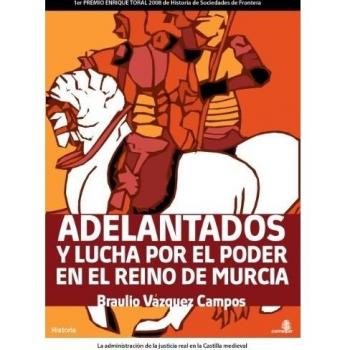 Adelantados y lucha por el poder en el reino de Murcia