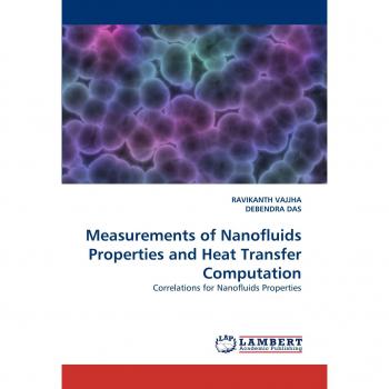 Measurements of Nanofluids Properties and Heat Transfer Computation