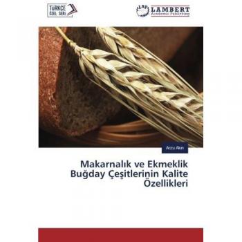 Makarnalık ve Ekmeklik Buğday Çeşitlerinin Kalite Özellikleri