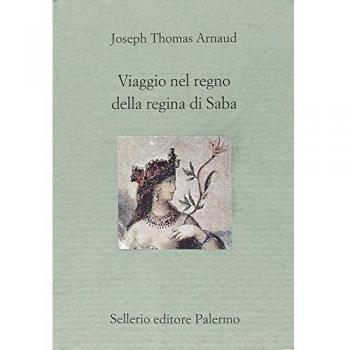 Viaggio nel regno della regina di Saba
