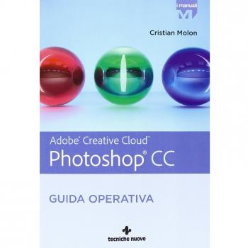 Adobe Photoshop CC. Guida operativa