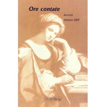 Ore contate. Racconti. Edizione 2009
