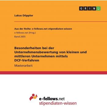 Besonderheiten bei der Unternehmensbewertung von kleinen und mittleren Unternehmen mittels DCF-Verfahren