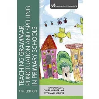 Teaching Grammar Punctuation and Spelling in Primary Schools