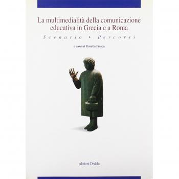 La multimedialità della comunicazione educativa in Grecia e a Roma. Scenario, percorsi