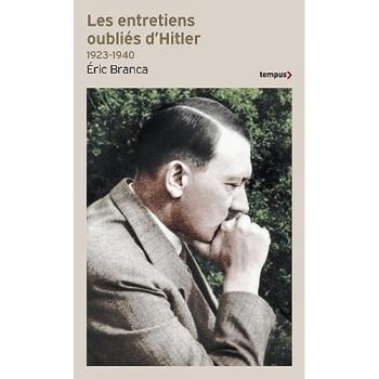 Les entretiens oubliés d'Hitler 1923-1940 : On m'insulte en répétant que je veux faire la guerre