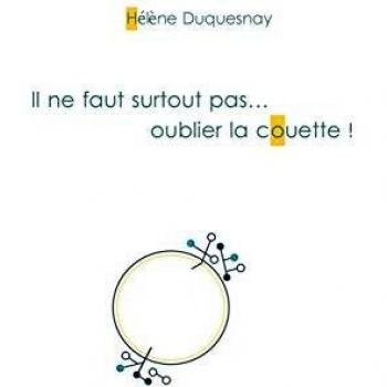 Il ne faut surtout pas... oublier la couette !