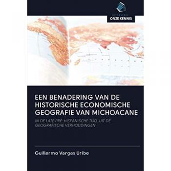 EEN BENADERING VAN DE HISTORISCHE ECONOMISCHE GEOGRAFIE VAN MICHOACANE: IN DE LATE PRE-HISPANISCHE TIJD, UIT DE GEOGRAFISCHE VERHOUDINGEN