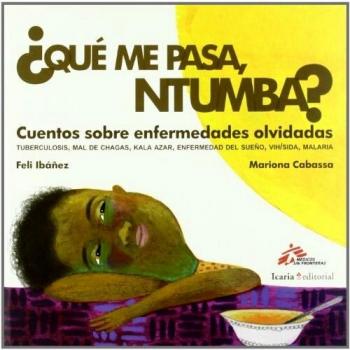 ¿QUÉ ME PASA, NTUMBA?: Cuentos sobre enfermedades olvidadas