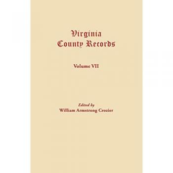 Virginia County Records. Volume VII