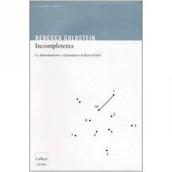Incompletezza. La dimostrazione e il paradosso di Kurt Gödel
