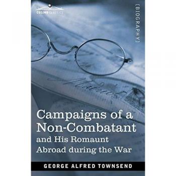 Campaigns of a Non-Combatant