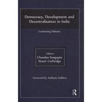 Democracy, Development and Decentralisation in India