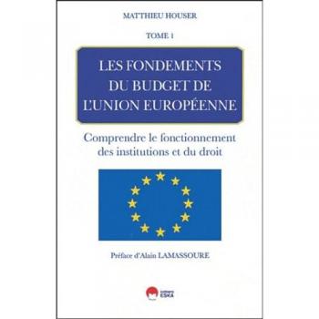 Les fondements du budget de l'union europeenne-tome1