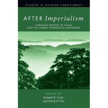 After Imperialism: Christian Identity in China and the Global Evangelical Movement