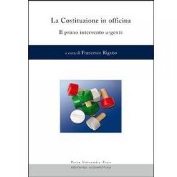 La Costituzione in officina. Il primo intervento urgente