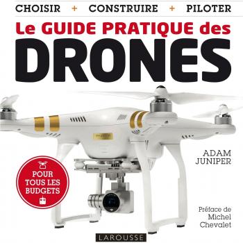 Le guide pratique des Drones