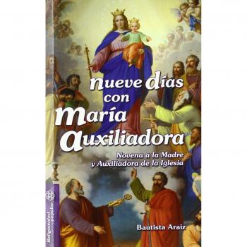 Nueve días con María Auxiliadora: Novena a la Madre y Auxiliadora de la Iglesia (Tapa blanda).