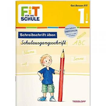 FiT FÜR DIE SCHULE Deutsch. Schreibschrift üben: Schulausgangsschrift 1. Klasse