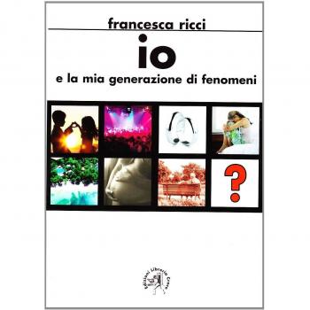 Io e la mia generazione di fenomeni