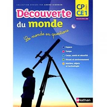 André Giordan Découverte Du Monde Cp-Ce1 : Le Monde En Questions, Programme 2008