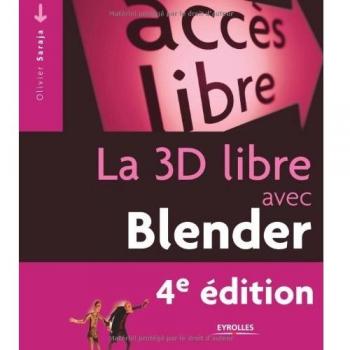 La 3D libre avec Blender : Avec 1 Cd Rom