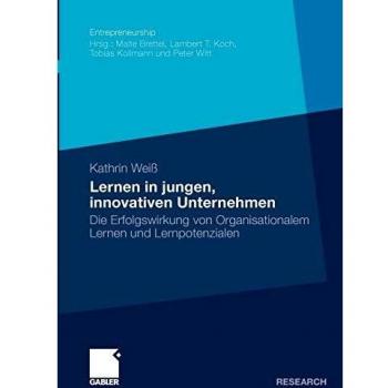 Lernen in jungen, innovativen Unternehmen: Die Erfolgswirkung von Organisationalem Lernen und Lernpotenzialen