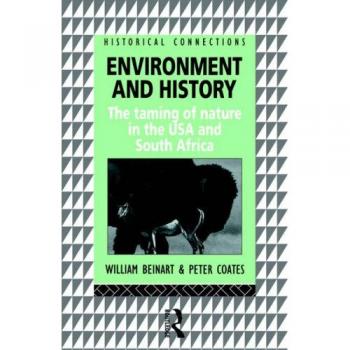 Environment and History: The taming of nature in the USA and South Africa