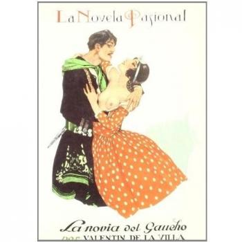 Novia Del Gaucho. (La Novela Pasional)