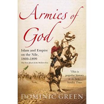 Armies Of God: Islam and Empire on the Nile, 1869-1899