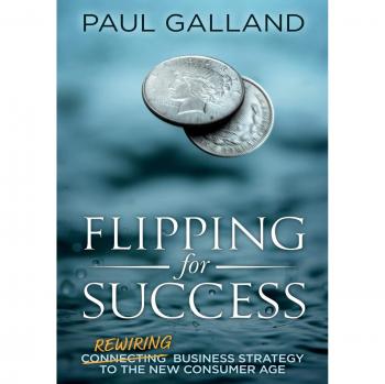 Flipping for Success: Rewiring Business Strategy to the New Consumer Age