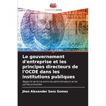 Sanz Gómez, Jhon Alexander: Le gouvernement d'entreprise et les principes directeurs de l'OCDE dans les institutions publiques