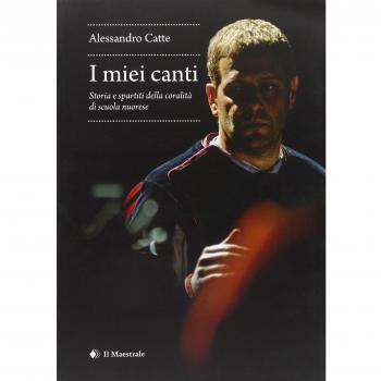 I miei canti. Storia e spartiti della coralità di scuola nuorese