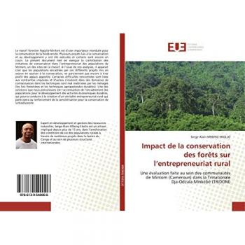 Impact de la conservation des forêts sur l’entrepreneuriat rural: Une évaluation faite au sein des communautés de Mintom (Cameroun) dans la Trinationale Dja-Odzala-Minkébé (TRIDOM)