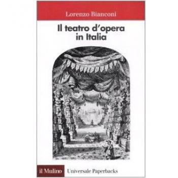 Il teatro d'opera in Italia. Geografia, caratteri, storia
