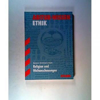 Abitur-Wissen Ethik / Religion und Weltanschauungen