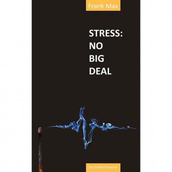 STRESS? NO BIG DEAL!