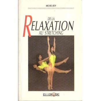 De la relaxation au stretching (Livres Divers E)