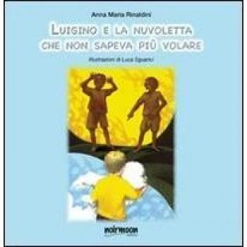 Luigino e la nuvoletta che non sapeva più volare