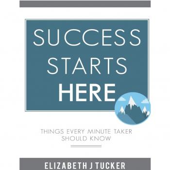 Success Starts Here: Things Every Minute Taker Should Know