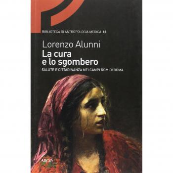 La cura e lo sgombero. Salute e cittadinanza nei campi rom di Roma