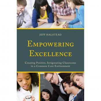Empowering Excellence: Creating Positive, Invigorating Classrooms in a Common Core Environment
