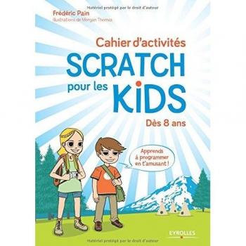 Cahier d'activités Scratch pour les kids Dès 8 ans