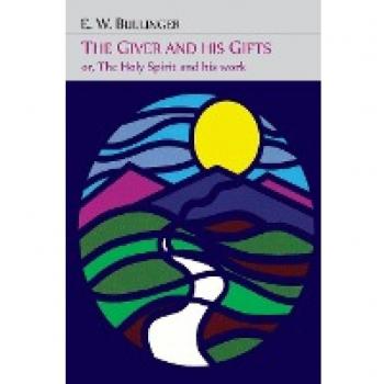 Bullinger, E. W.: The Giver and His Gifts; Or, The Holy Spirit and His Work