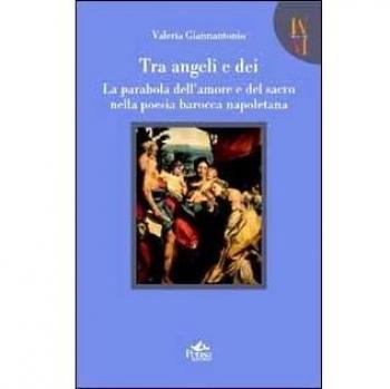 Tra angeli e dei. La parabola dell'amore e del sacro nella poesia barocca napoletana