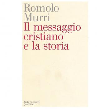 Il messaggio cristiano e la storia