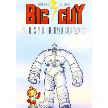 Big Guy e Rusty il ragazzo robot