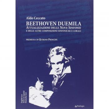 Beethoven Duemila. Attualizzazioni delle Nove Sinfonie e delle altre composizioni sinfoniche e corali. Ediz. italiana, inglese, spagnola, tedesca